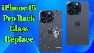 iPhone 15 Pro Back Glass Replacement Repair Guide