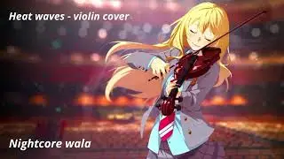 Nightcore - Heat waves ( violin cover)
