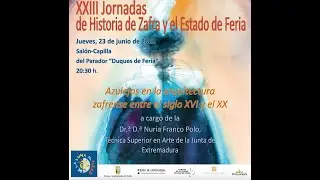 XXIII Jornadas de Historia de Zafra y el Estado de Feria. Cuarta jornada