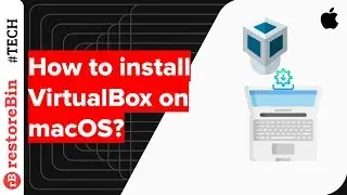 How to Download and Install VirtualBox on macOS?