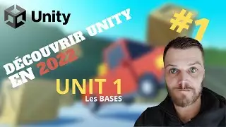 Apprendre à utiliser Unity en 2022 #1 - Unit 1 Les bases - Programmation C#