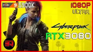 RTX 3080 - RYZEN 5900X - CYBERPUNK 2077 - ULTRA - 1080P