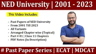 NED University Past Papers | 2001 - 2023 | Part 01 | Class 11 | Chapterwise | Topical | ECAT | MDCAT