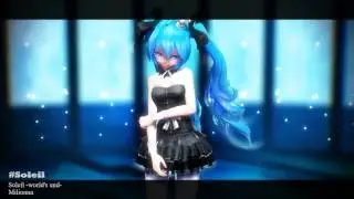 【MMD】 Soleil -world's end-  【Hatsune Miku】 \+MOTION DL\