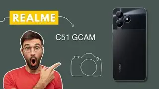 Google Camera For Realme C51 | Gcam For Realme C51