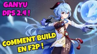 GANYU  5★ !  Comment build ce dps en F2P ! Comment avoir les best dmg