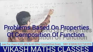 Problems Based On Prop  Of Composition Of Function || Class XII || VIKASH MATHS CLASSES ||