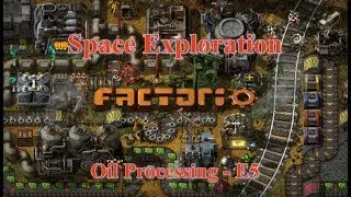 Factorio Space Exploration - Oil Processing - E5