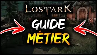LOST ARK : GUIDE MÉTIER !
