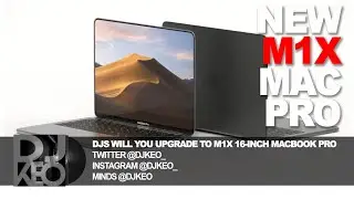 DJs will you upgrade to the 2021 16 inch M1X Macbook Pro