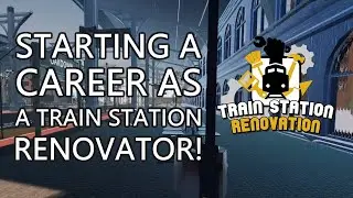 Starting a Career as a Train Station Renovator in Train Station Renovation Xbox