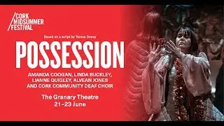Possession - Amanda Coogan, Linda Buckley, Lianne Quigley, Alvean Jones & Cork Community Deaf Choir