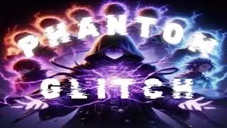 PHANTOM GLITCH PHONK