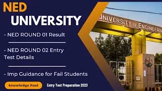 NED ROUND 02 Entry Test Details | NED Round 01 Entry Test Result | Imp Guidance for Fail Students