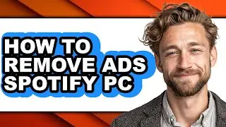 How to Remove Ads Spotify Pc (updated)