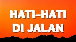 TULUS - Hati-Hati di Jalan (Lyrics)