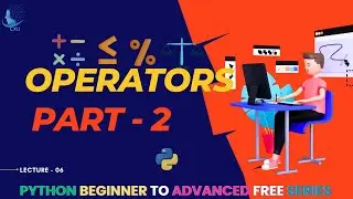 Python Operators Part 2 | Assignment , Membership & Identity Operator |Lecture no 06