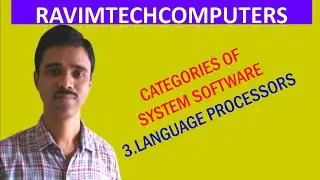 Categories of System Software Language Processors| RAVIMTECHCOMPUTERS|Fundamentals of Computers