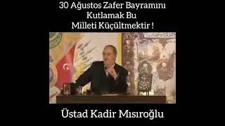 30 Ağustos Zafer Bayramını Kutlamak Bu Milleti Küçültmektir !