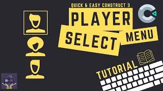 Easy Player Select Screen - Construct 3 Tutorial