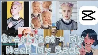 Breakfast Challenge × My Neck My Back [Capcut Tutorial] |Syxthyn