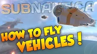 FLYING THE SEAMOTH AND CYCLOPS (MOBILE AIRSHIP!) | Subnautica Mods