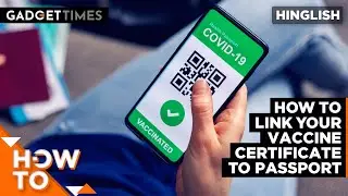 How to link your Vaccine certificate to passport? | Gadget Times