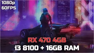 Cyberpunk 2077 | RX 470 - i3 8100 - 16GB RAM | 1080p Benchmark