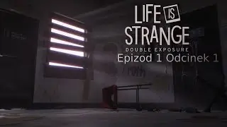 Life is Strange - Double Exposure Epizod 1 #1 Skąd Max się tu wzieła?