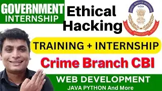 Crime Branch Cyber Security Internship 2023 | CBI Ethical hacking Internship Training Government