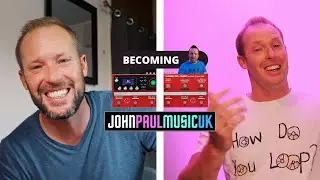 Becoming JohnPaulMusicUK on the Boss RC600 loopstation