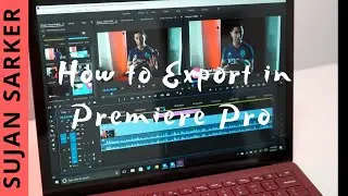 How To Export a Video in Adobe Premiere Pro for YouTube, Vimeo, & Facebook