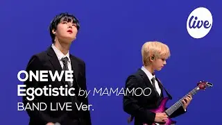 [4K] ONEWE - “Egotistic (by MAMAMOO)” Band LIVE Concert [it's Live] K-POP live music show