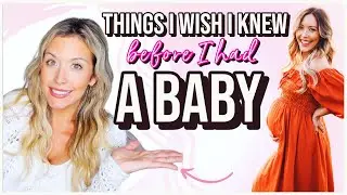 THE TRUTH ABOUT HAVING A BABY: 17 THINGS I WISH I KNEW BEFORE I HAD KIDS! 