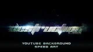 Destruction YouTube Background | Speed Art
