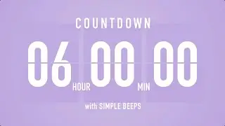 6 Hours Countdown Flip Clock Timer / Simple Beeps 🫐 🔔