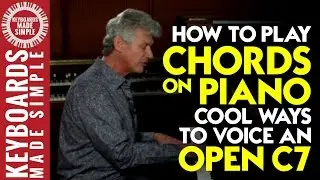 How to Play Chords on Piano - Cool Ways to Voice an Open C7