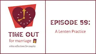 Time Out for Marriage: A Lenten Exercise