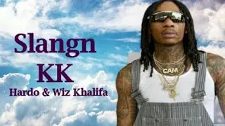 Hardo &  Wiz Khalifa -  Slangn KK (Lyrics)