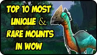 WoW - Top 10 Most Unique & Rare Mounts in World of Warcraft