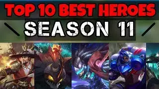 Top 10 Best Heroes For Season 11 Meta | The Strongest Heroes In The Meta Right Now | Mobile Legends