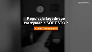 [STARCUS F50/F70] Regulacja łagodnego zatrzymania SOFT STOP