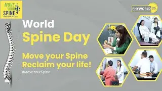 Move your Spine, Reclaim your life | World Spine Day | PHYWorld