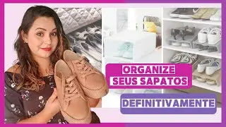 COMO ORGANIZAR SAPATOS definitivamente! | 10 dicas fáceis e baratas vem VER