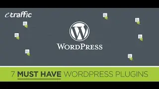 7 Must Have WordPress Plugins [SEO WordPress Plugins]