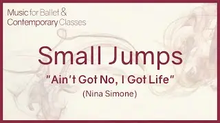 Small Jumps (Ain't Got No/I Got Life - Nina Simone)