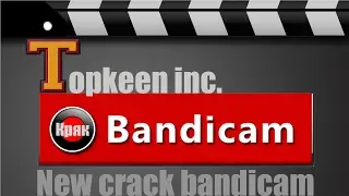 Где скачать и как крякнуть Bandicam!
