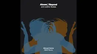 Above & Beyond - Almost Home feat. Justine Suissa (MitiS Remix) | Anjunabeats