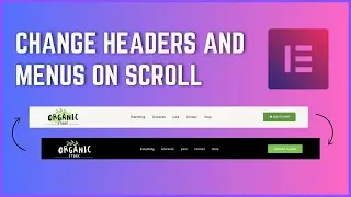 Change To A Different Header On Scroll Using Elementor | Sticky Headers