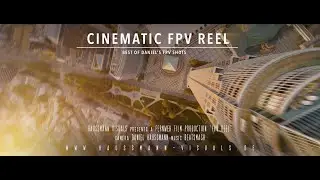 Daniels FPV Drone Reel: Another Year of Jaw-Dropping FPV Shots